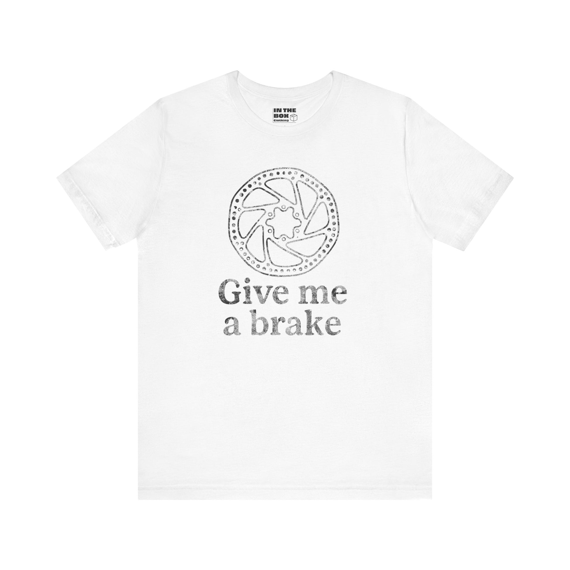 Give Me a Brake Tee