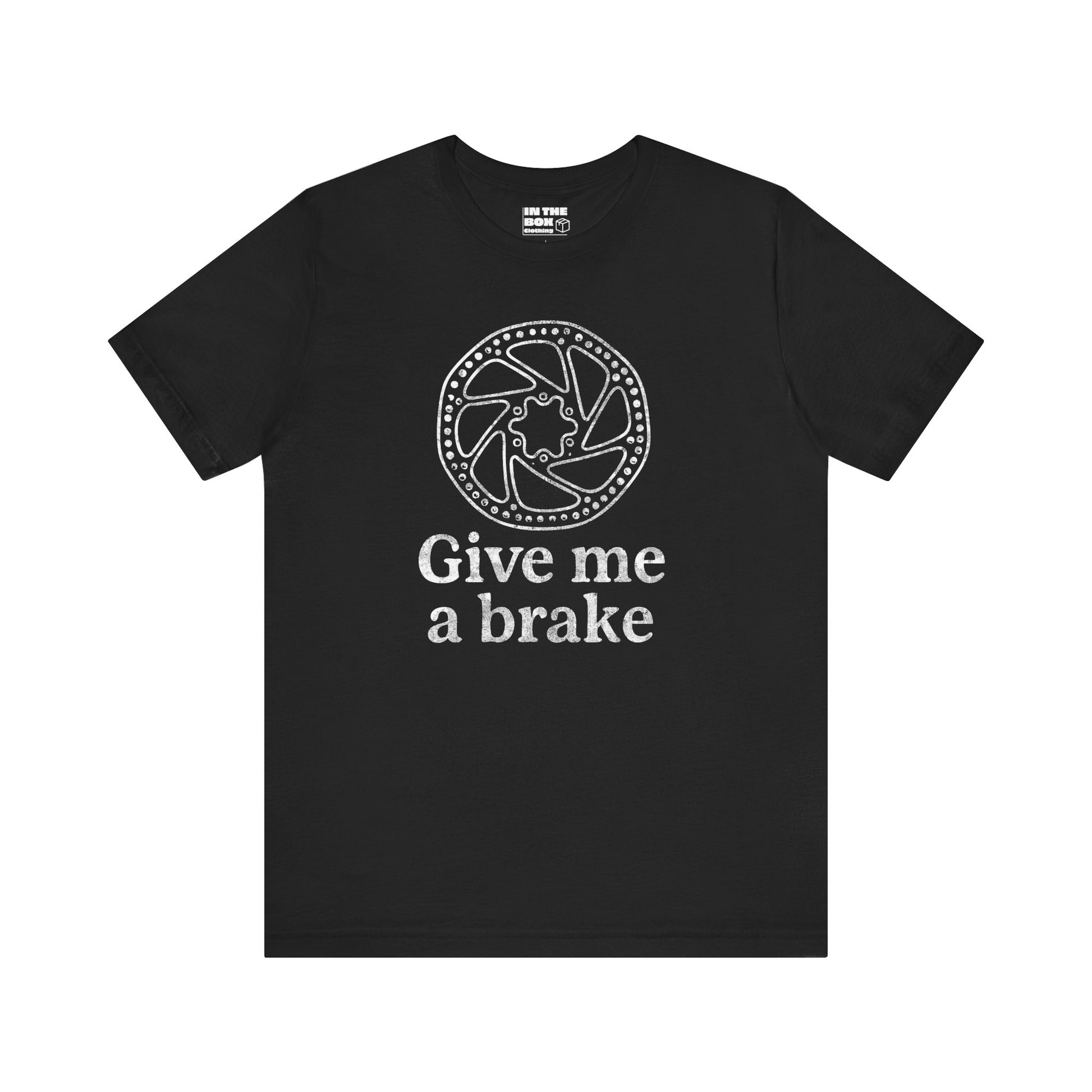Give Me a Brake Tee